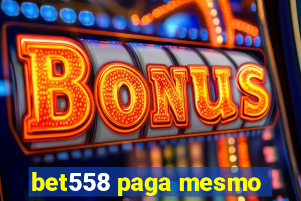 bet558 paga mesmo